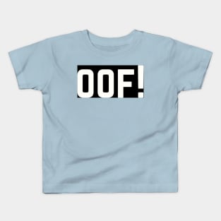 OOF! Kids T-Shirt